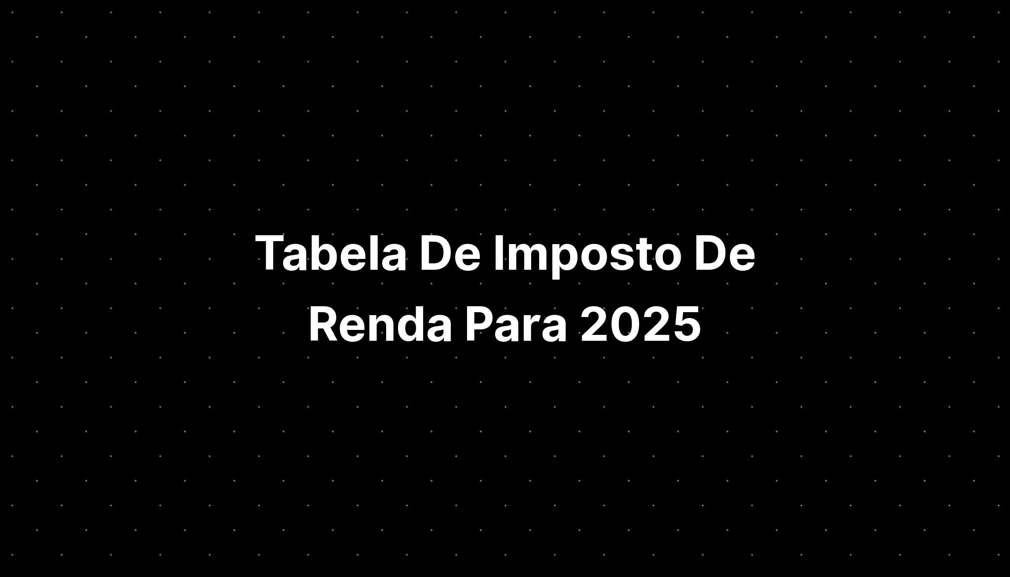 Tabela De Imposto De Renda Para 2025 IMAGESEE